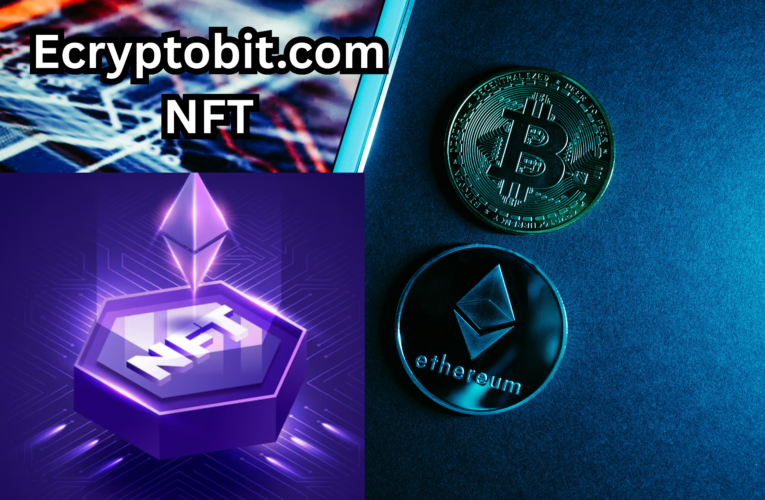 ecryptobit.com NFT The Ultimate Guide to Digital Collectibles