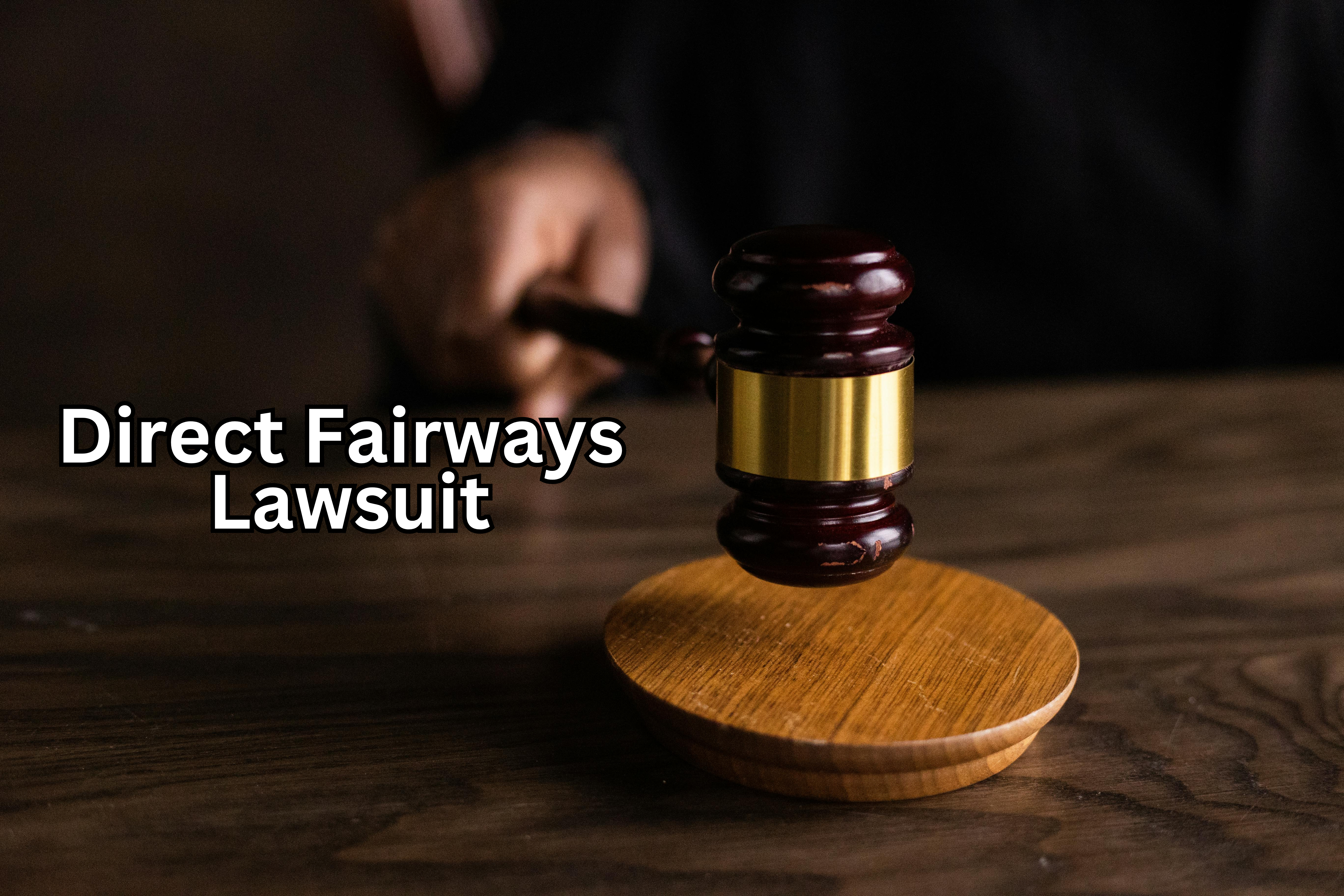 Direct Fairways Lawsuit