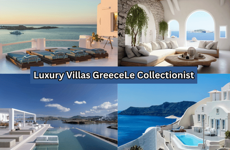Luxury Villas Greece Le Collectionist