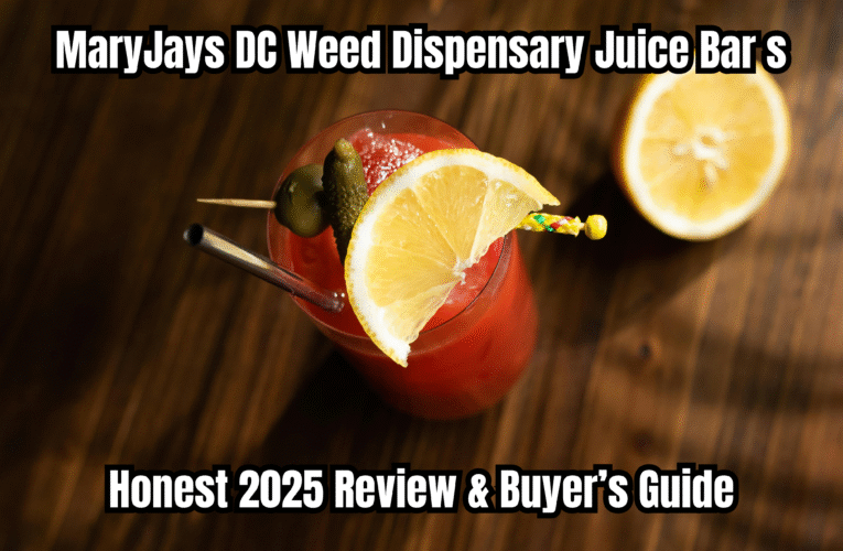 MaryJays DC Weed Dispensary Juice Bar Washington Reviews Honest 2025 Review & Buyer’s Guide