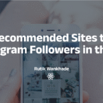 Top Recommended Sites to Buy Instagram Followers in the UK