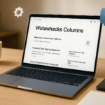 Wutawhacks Columns Top 10 Smart Hacks You Need to Try Today