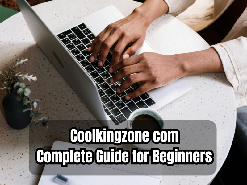 Coolkingzone com Complete Guide for Beginners 2025 Update