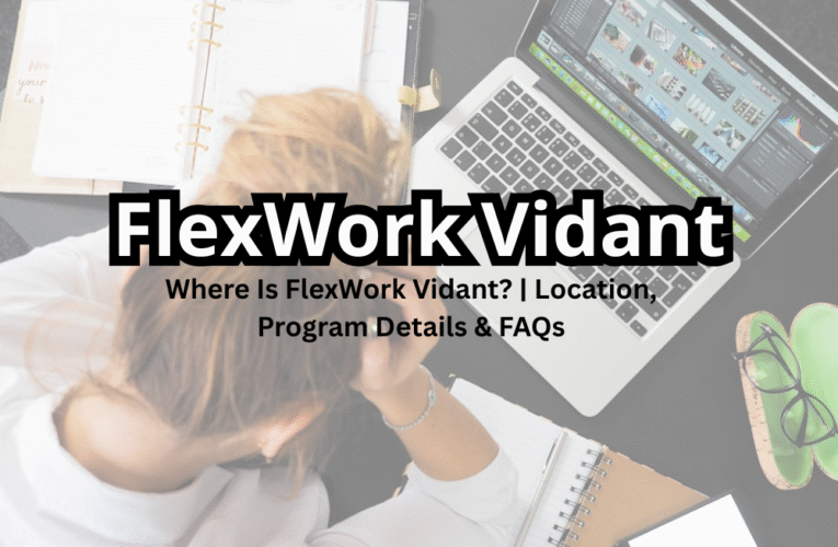 Where Is FlexWork Vidant? | Location, Program Details & FAQs