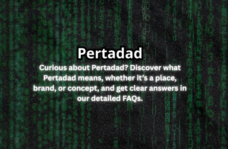 Where Is Pertadad? Meaning, Origin & FAQs Explained