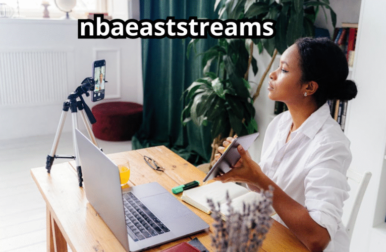 nbaeaststreams: Easy Guide to Understanding and Using It Online