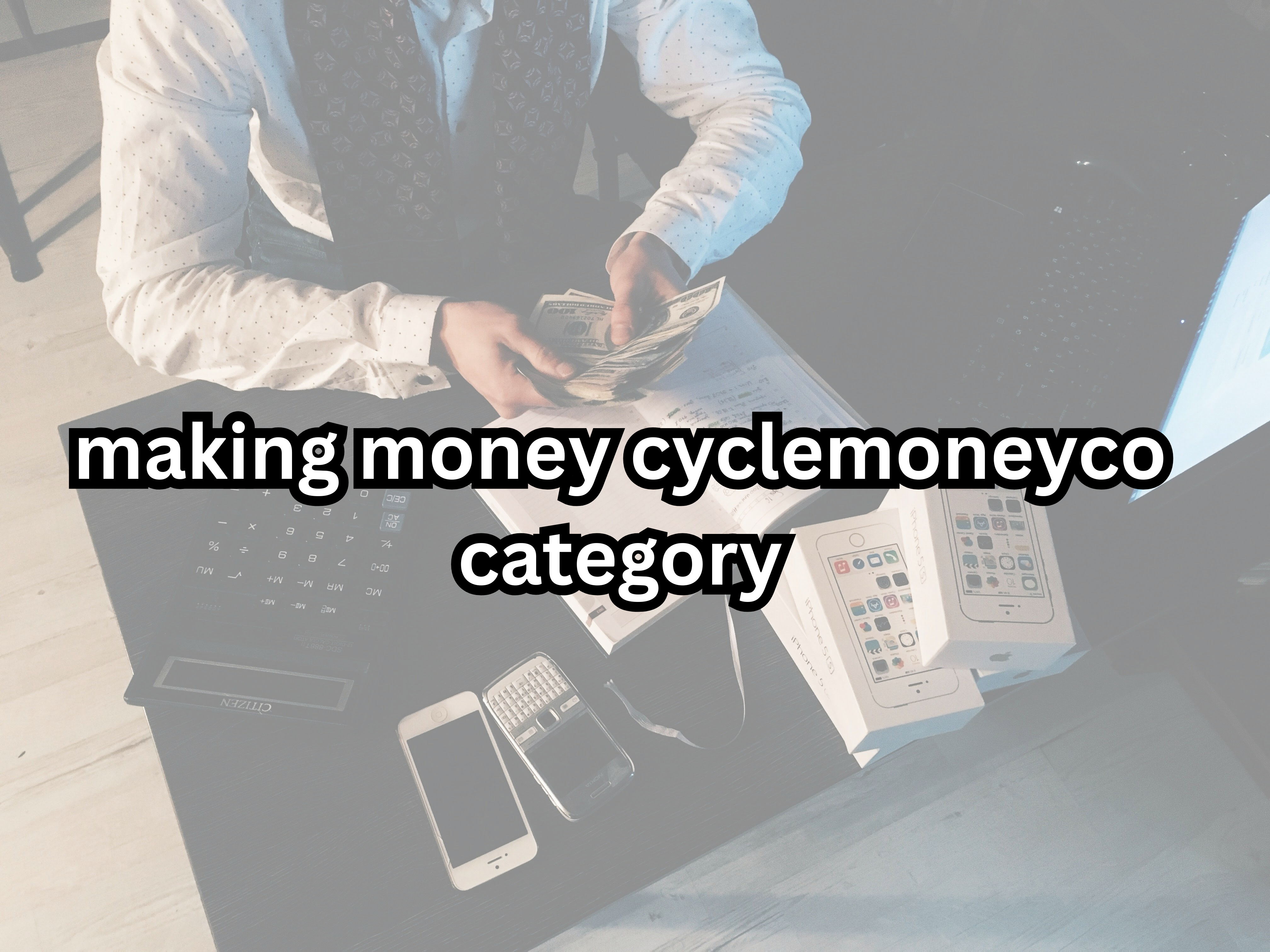 making money cyclemoneyco category