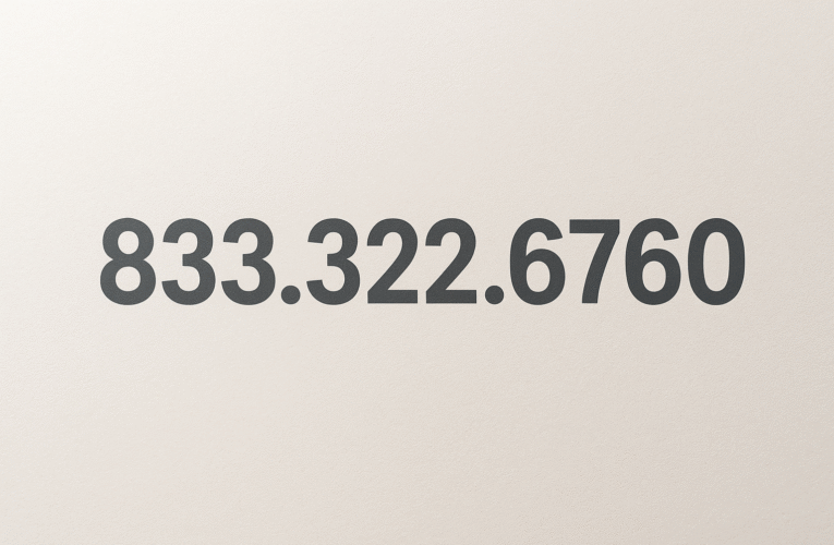 Why Calling 833.322.6760 Matters: Everything You Must Know Today