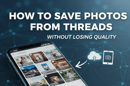 How to Save Photos from Threads Without Losing Quality